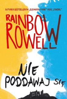 Chomikuj, ebook online Nie poddawaj się.. Rainbow Rowell