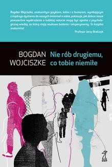 Chomikuj, ebook online Nie rób drugiemu co tobie niemiłe. Bogdan Wojciszke