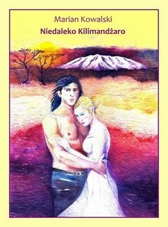 Chomikuj, ebook online Niedaleko Kilimandżaro. Marian Kowalski