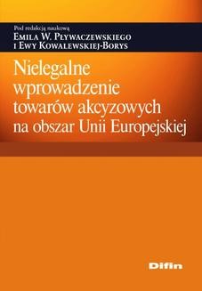 Chomikuj, ebook online Nielegalne wprowadzenie towarów akcyzowych na obszar Unii Europejskiej. Emil W. Pływaczewski
