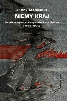 Chomikuj, ebook online Niemy kraj. Polskie motywy w europejskim kinie niemym (1896–1930). Jerzy Maśnicki