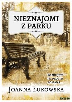 Chomikuj, ebook online Nieznajomi z parku. Joanna Łukowska
