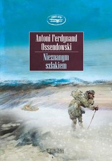 Chomikuj, ebook online Nieznanym szlakiem. Antoni Ferdynand Ossendowski