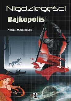 Chomikuj, ebook online Nigdziegęści. Bajkopolis. Andrzej M. Baczewski