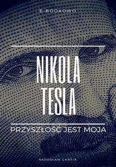 Ebook Nikola Tesla. Przyszłość jest moja pdf