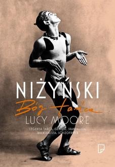 Chomikuj, ebook online Niżyński. Bóg tańca. Lucy Moore