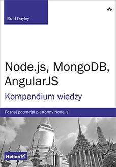 Chomikuj, ebook online Node.js, MongoDB, AngularJS. Kompendium wiedzy. Brad Dayley