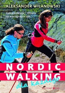 Chomikuj, ebook online Nordic walking dla każdego. Aleksander Wilanowski