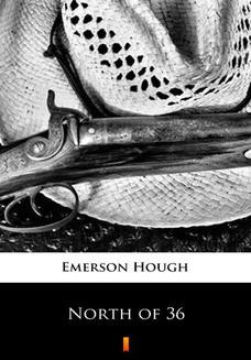 Chomikuj, ebook online North of 36. Emerson Hough