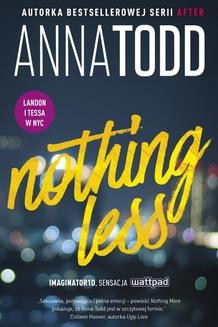 Chomikuj, ebook online Nothing Less. Anna Todd