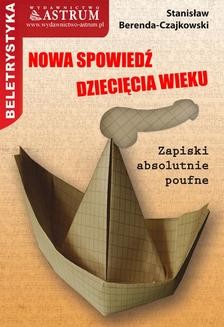 Chomikuj, ebook online Nowa spowiedź dziecięcia wieku. Stanisław Berenda-Czajkowski
