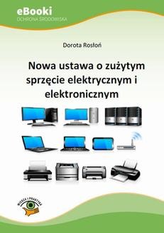 Chomikuj, ebook online Nowa ustawa o zużytym sprzęcie elektrycznym i elektronicznym. Dorota Rosłoń