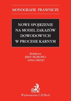 Chomikuj, ebook online Nowe spojrzenie na model zakazów dowodowych w procesie karnym. Jerzy Skorupka