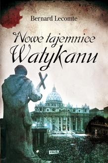 Chomikuj, ebook online Nowe tajemnice Watykanu. Bernard Lecomte