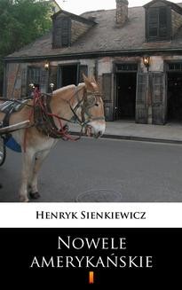 Chomikuj, ebook online Nowele amerykańskie. Henryk Sienkiewicz