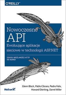Chomikuj, ebook online Nowoczesne API. Ewoluujące aplikacje sieciowe w technologii ASP.NET. Glenn Block