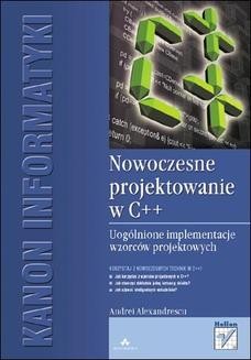 Chomikuj, ebook online Nowoczesne projektowanie w C++. Uogólnione implementacje wzorców projektowych. Andrei Alexandrescu
