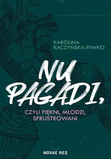 Ebook Nu pagadi, czyli młodzi, piękni, sfrustrowani pdf