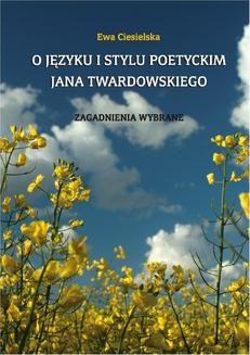 Ebook O języku i stylu poetyckim Jana Twardowskiego pdf