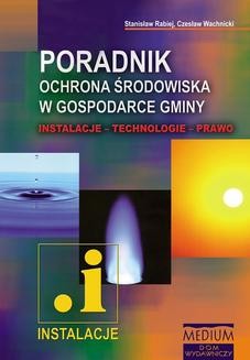 Chomikuj, ebook online Ochrona środowiska w gospodarce gminy. Stanisław Rabiej