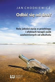 Chomikuj, ebook online Odbić się od dna? Rola jakości życia w przebiegu i efektach terapii osób uzależnionych od alkoholu. Jan Chodkiewicz