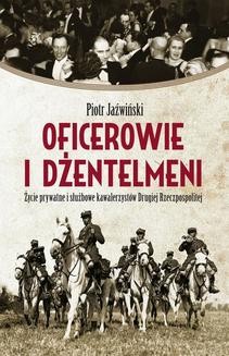 Chomikuj, ebook online Oficerowie i dżentelmeni. Piotr Jaźwiński