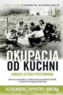 Chomikuj, ebook online Okupacja od kuchni. Aleksandra Zaprutko-Janicka