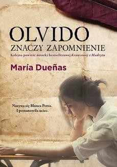 Chomikuj, ebook online Olvido znaczy zapomnienie. Maria Duenas