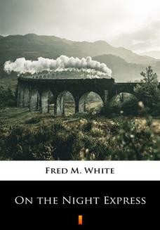 Chomikuj, ebook online On the Night Express. Fred M. White