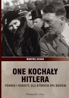 Chomikuj, ebook online One kochały Hitlera. Martha Schad