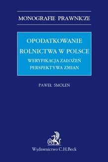 Chomikuj, ebook online Opodatkowanie rolnictwa w Polsce. Weryfikacja założeń. Perspektywa zmian. Paweł Smoleń
