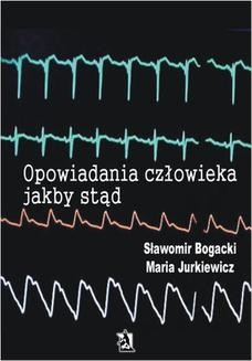 Chomikuj, ebook online Opowiadania człowieka jakby stąd. Sławomir Bogacki