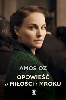 Chomikuj, ebook online Opowieść o miłości i mroku. Amos Oz