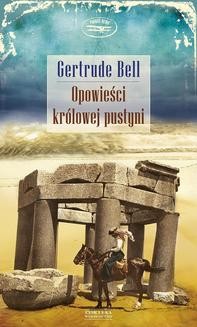 Chomikuj, ebook online Opowieści królowej pustyni. Gertrude Bell