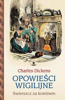 Chomikuj, ebook online Opowieści wigilijne 2. Świerszcz za kominem. Charles Dickens