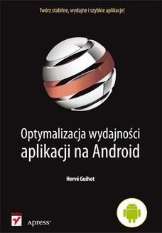 Chomikuj, ebook online Optymalizacja wydajności aplikacji na Android. Hervé Guihot