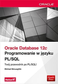 Chomikuj, ebook online Oracle Database 12c. Programowanie w języku PL/SQL. Michael McLaughlin
