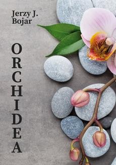 Chomikuj, ebook online Orchidea. Jerzy J. Bojar
