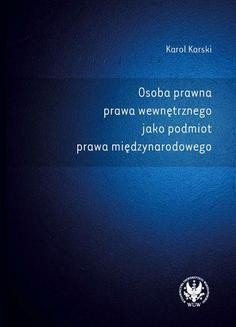 Chomikuj, ebook online Osoba prawna prawa wewnętrznego jako podmiot prawa międzynarodowego. Karol Karski