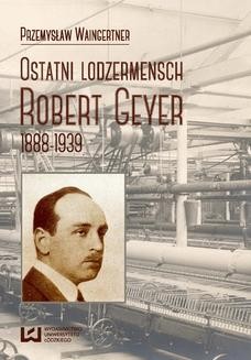 Ebook Ostatni lodzermensch. Robert Geyer 1888-1939 pdf