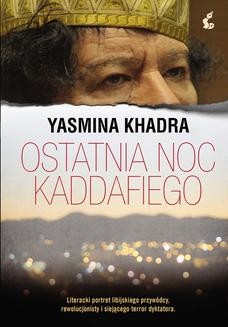 Chomikuj, ebook online Ostatnia noc Kaddafiego. Yasmina Khadra