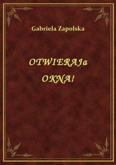 Chomikuj, ebook online Otwierają Okna!. Gabriela Zapolska