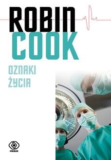 Chomikuj, ebook online Oznaki życia. Robin Cook