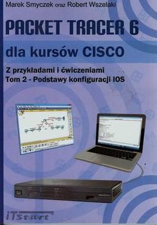 Chomikuj, ebook online Packet Tracer 6 dla kursów CISCO Tom 2. Marek Smyczek