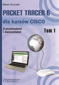 Chomikuj, ebook online Packet Tracer 6 dla kursów CISCO – Tom I. Marek Smyczek