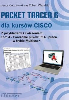 Chomikuj, ebook online Packet Tracer 6 dla kursów CISCO – tom IV. Jerzy Kluczewski