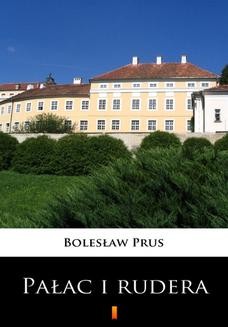 Chomikuj, ebook online Pałac i rudera. Bolesław Prus