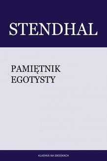 Chomikuj, ebook online Pamiętnik egotysty. Stendhal Stendhal