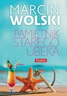 Chomikuj, ebook online Pamiętnik starego ubeka. Marcin Wolski