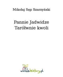 Chomikuj, ebook online Pannie Jadwidze Tarółwnie kwoli. Mikołaj Sęp Szarzyński